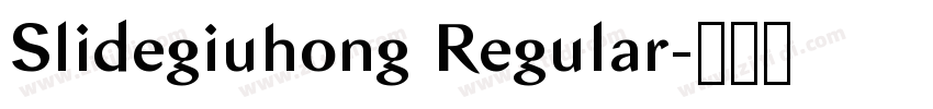 Slidegiuhong Regular字体转换